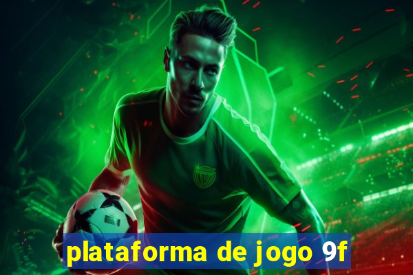 plataforma de jogo 9f